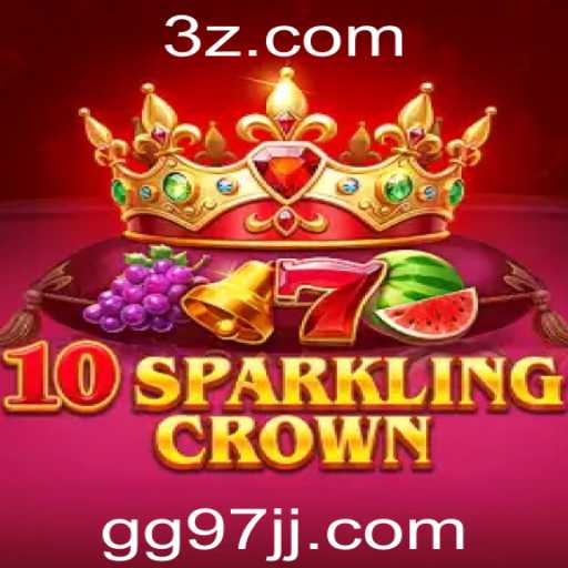10SparklingCrown: Descubra o Fascinante Mundo do Jogo Disponível em gg97.com